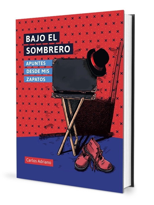 Bajo el sombrero. Apuntes desde mis zapatos