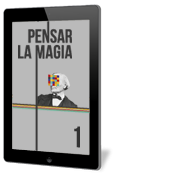 Pensar la Magia 1. Pensando como un mago